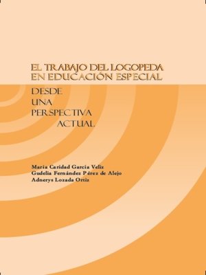 cover image of El trabajo del logopeda en Educación Especial desde una perspectiva actual